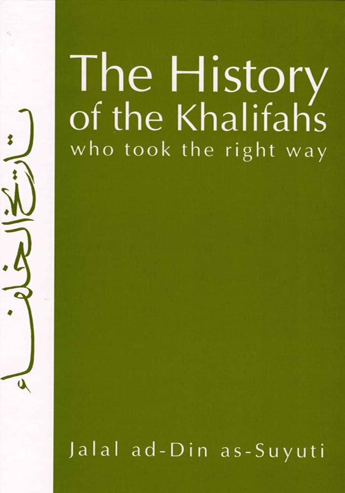 Buy The History of the Khalifas Who Took the Right Way — BookShops.in