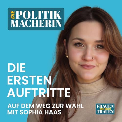 #030 Die Politikmacherin: Die ersten Auftritte