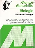  Mentor Abiturhilfe: Biologie - Verhaltensbiologie - Ethologische und verhaltensphysiologische Grundlagen - Mit ausführlichem Lösungsteil (Band 65)