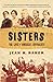 Sisters: The Lives of America's Suffragists