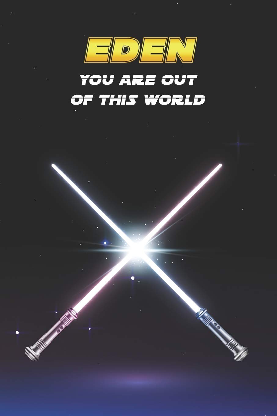 Eden You Are Out Of This World: Unique Personalised Full Lined Sci-Fi Journal Diary Notebook Gift For A Boy Called Eden - 100 Pages - Perfect for Boys ... Journal For Home, School College Or Work.