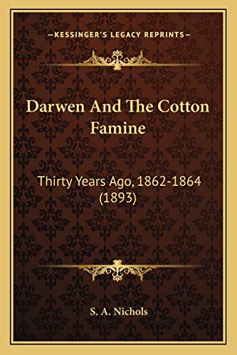 Darwen And The Cotton Famine: Thirty Years Ago, 1862-1864 (1893)