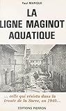  La Ligne Maginot aquatique (French Edition)