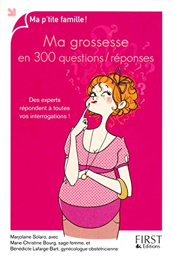 Ma grossesse en 300 questions / réponses: Des