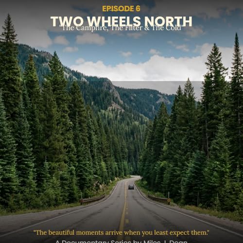 Your title: "Two Wheels North | Ep. 6 &mdash; The Campfire, The Filter & The Cold | 1979 Motorcycle Journey"