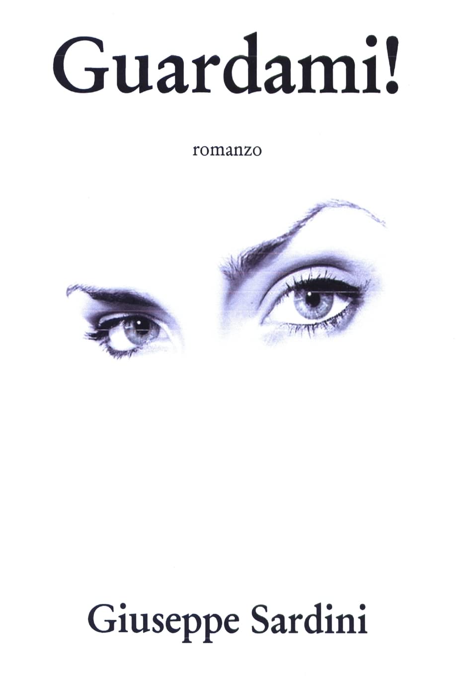 Guardami!: romanzo