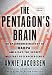 The Pentagon's Brain: An Uncensored History of DARPA, America's Top-Secret Military Research Agency