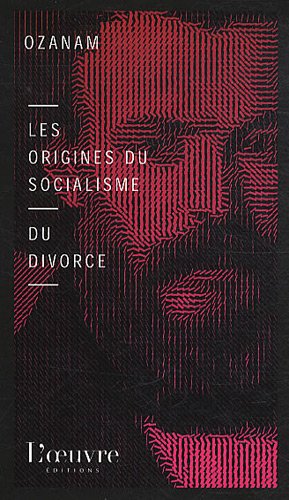 Les origines du socialisme suivi Du divorce