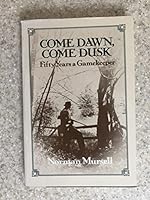 Come Dawn, Come Dusk: Fifty Years a Gamekeeper 0047990147 Book Cover
