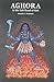 Aghora: At the Left Hand of God
