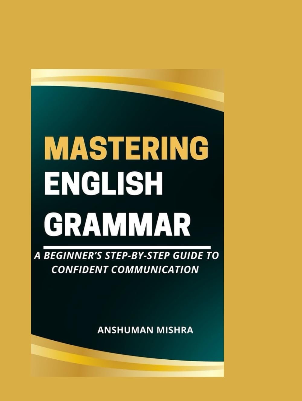 Mastering English grammar: A beginner’s step-by-step guide to confident communication