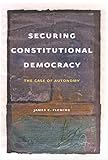 Securing Constitutional Democracy: The Case of Autonomy
