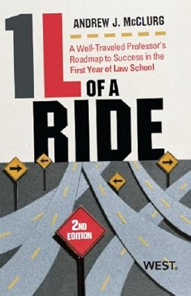 1L of a Ride: A Well-Traveled Professor's Roadmap to Success in the First Year of Law School