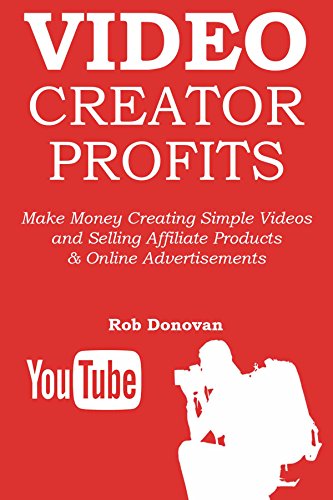 VIDEO CREATOR PROFITS: Make Money Creating Simple Videos and Selling Affiliate Products & Online Advertisements (2 in 1 bundle) (English Edition)
