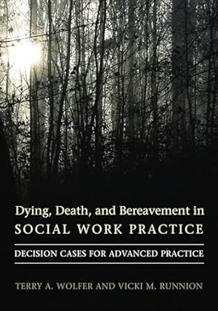 Dying, Death, and Bereavement in Social Work Practice: Decision Cases for Advanced Practice book cover