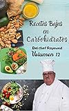  Recetas Bajas en Carbohidratos Del chef Raymond Volumen 12: fáciles y rápidas para mantener una dieta ideal para su salud
