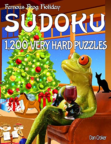 Famous Frog Holiday Sudoku 1,200 Very Hard Puzzles: Don’t Be Bored Over The Holidays, Do Sudoku! Makes A Great Gift Too. (Famous Frog Holiday Sudoku Series)