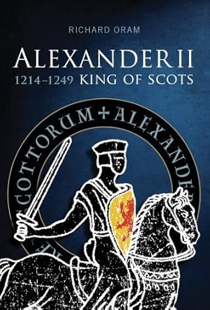 Alexander II, King of Scots 1214-1249 by Richard Oram book cover