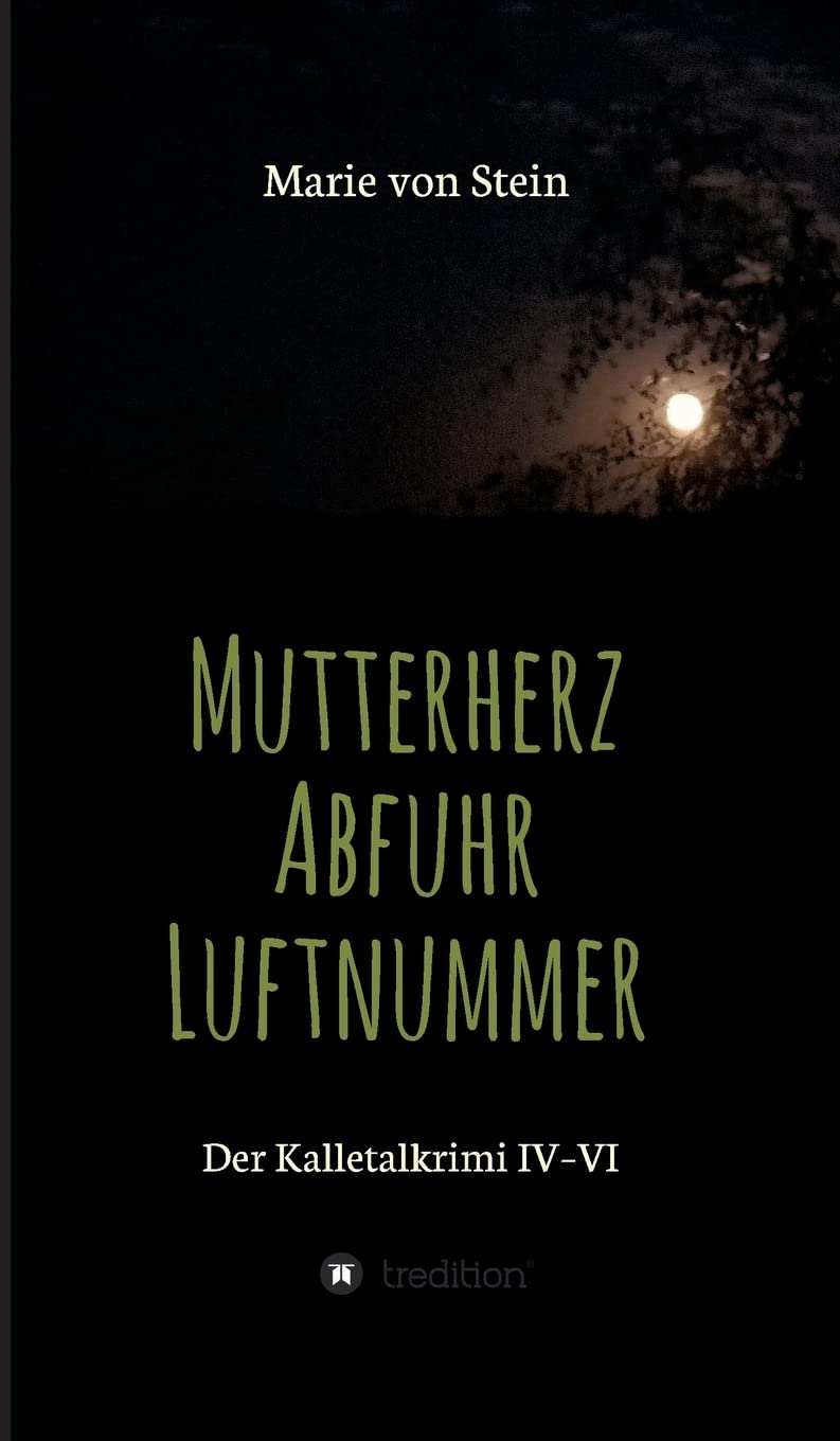 Der Kalletalkrimi IV-VI: Mutterherz - Abfuhr - Luftnummer