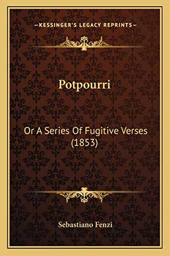 Potpourri: Or A Series Of Fugitive Verses (1853)