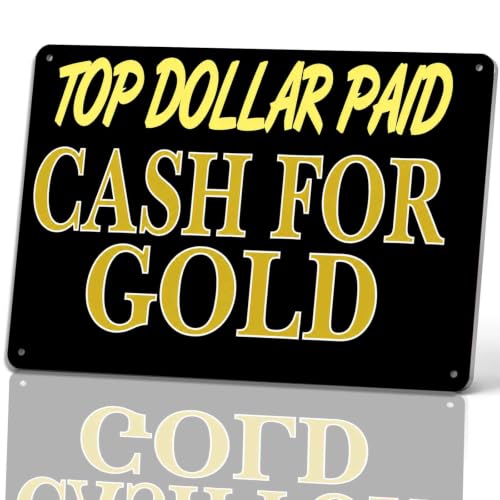 Cash For Gold Top Dollar Paid Metal Sign 8 x