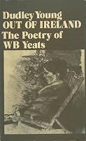 Out of Ireland: Poetry of WB Yeats 0856351199 Book Cover