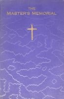 The Master's Memorial: A Manual for the Enrichment of the Communion Service B000GUH57A Book Cover