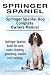 Springer Spaniel. Springer Spaniel Dog Complete Owners Manual. Springer Spaniel book for care, costs, feeding, grooming, health and training.