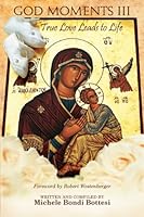 God Moments III: True Love Leads to Life 1935356305 Book Cover