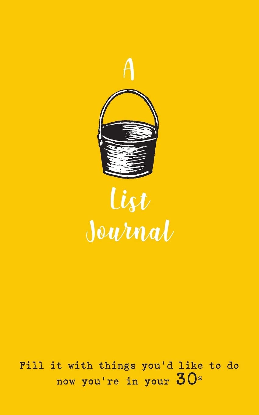 A Bucket List Journal (for your 30s): Fill it with things you'd like to do now you're in your 30s