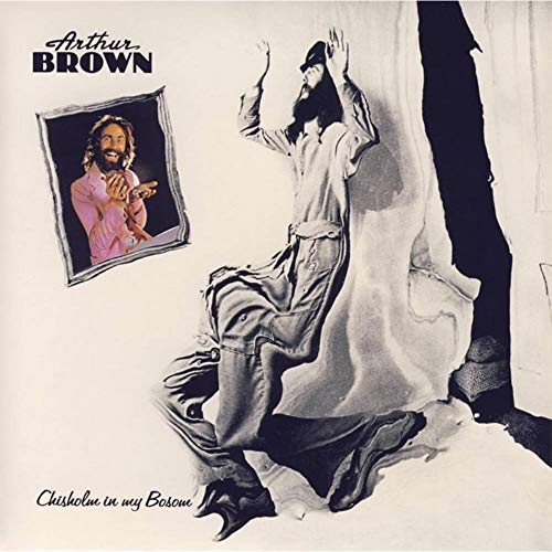 Album Art for Chisholm In My Bosom (Crystal Clear) [VINYL] by Arthur Brown