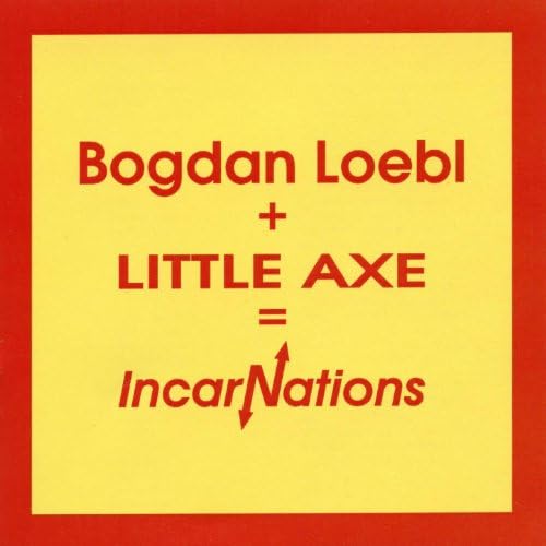 Bogdan Loebl & Little Axe