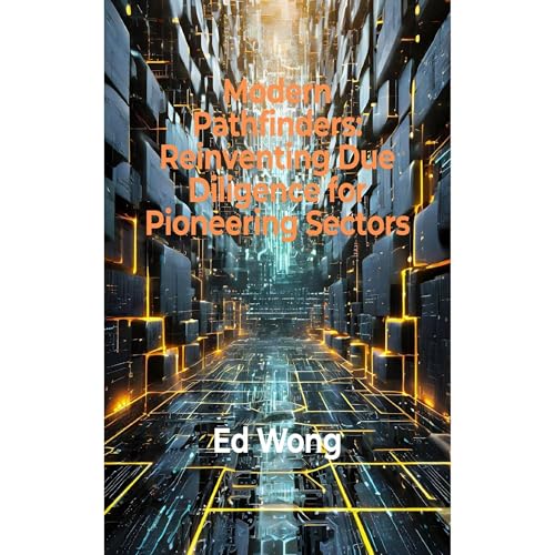 Modern Pathfinders: Reinventing Due Diligence for Pioneering Sectors Audiolibro Por Ed Wong arte de portada