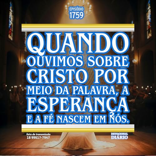 Quando ouvimos sobre Cristo por meio da Palavra, a esperan&ccedil;a e a f&eacute; nascem em n&oacute;s.