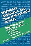 Veterinary Anesthesia and Pain Management Secrets