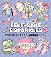 Self-Care & Sparkles: A Relaxing Spa-Day Coloring Book of Makeup, Skincare & Sparkly Beauty Vibes for Tweens, Teens & Adults B0F5WRW53S Book Cover