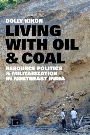 Living with Oil and Coal: Resource Politics and Militarization in...