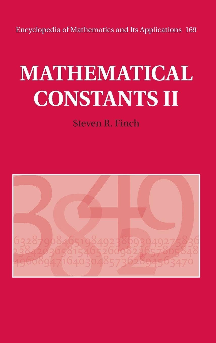 Mathematical Constants II: 169 (Encyclopedia of Mathematics and its Applications, Series Number 169)