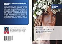 Determinants of Paternal Involvement in Pupils' Education 3639767268 Book Cover