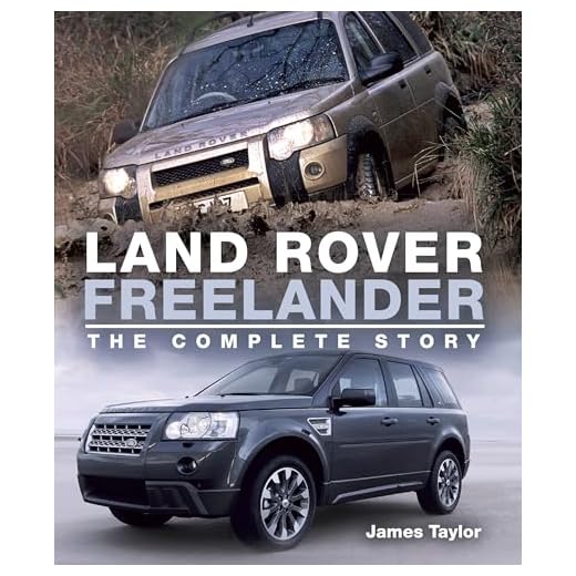 Land Rover Freelander: The Complete Story