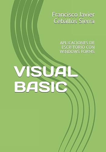 VISUAL BASIC: APLICACIONES DE ESCRITORIO CON WINDOWS FORMS