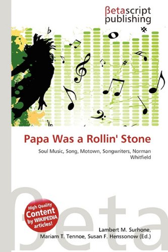 Papa Was a Rollin' Stone: Soul Music, Song, Motown, Songwriters, Norman Whitfield