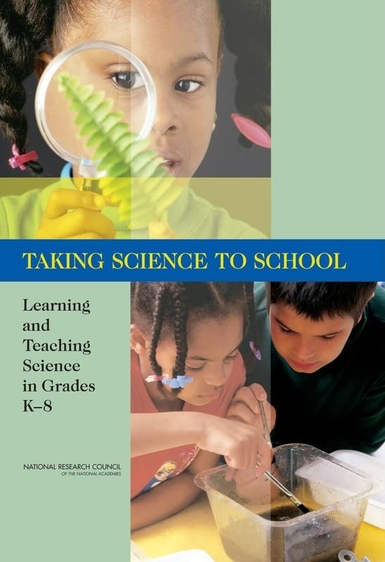 National Academies Press Taking Science to School: Learning and Teaching Science in Grades K-8