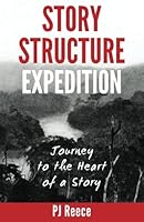 Story Structure Expedition: Journey to the Heart of a Story 099532350X Book Cover
