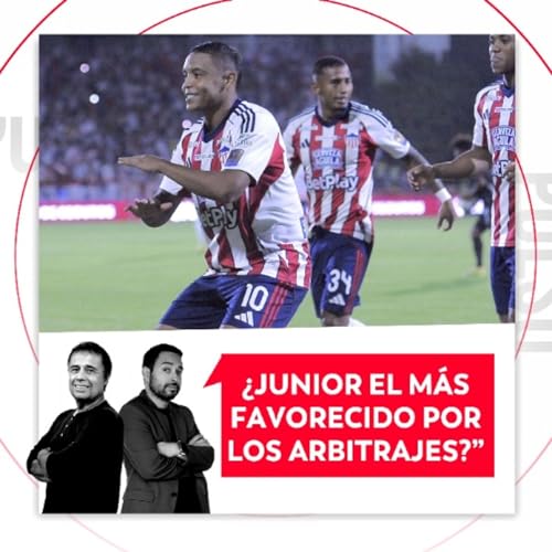&iquest;Junior el m&aacute;s favorecido por los arbitrajes? El Pulso del F&uacute;tbol, 19 de febrero de 2026