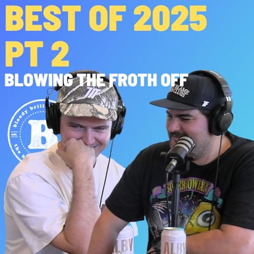 Best Of Pt. 2 - Blowing The Froth Off Podcast Por  arte de portada