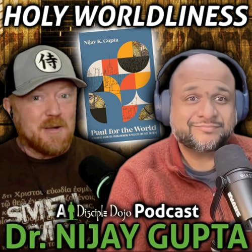 The Apostle Paul's "Holy Worldliness" (w/ Nijay Gupta)