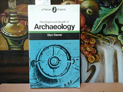 The Origins and Growth of Archaeology B00150ORR6 Book Cover