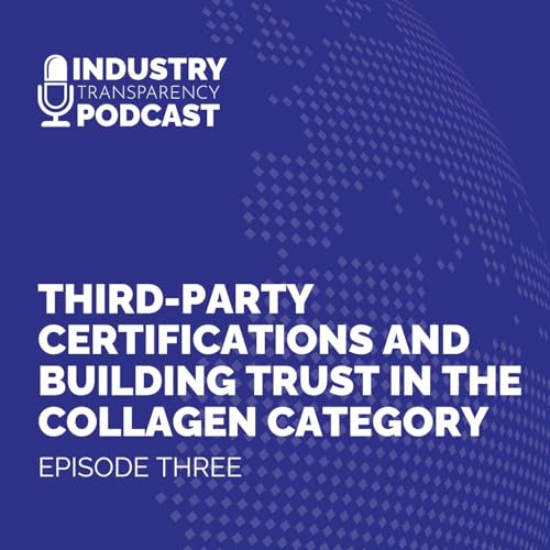 Third-Party Certifications and Building Trust in the Collagen Category