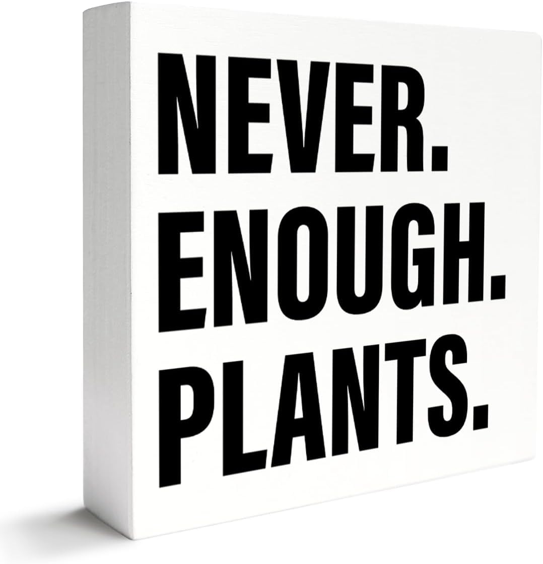 Never Enough Plants Box Sign 5x5 Inch Rustic Farmhouse Decor